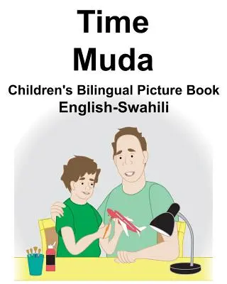 Anglicko-svahilský čas/Muda Dětský dvojjazyčný obrázkový slovník - English-Swahili Time/Muda Children's Bilingual Picture Book