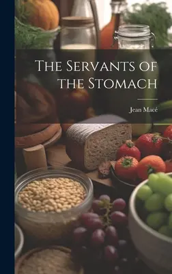 Služebníci žaludku - The Servants of the Stomach