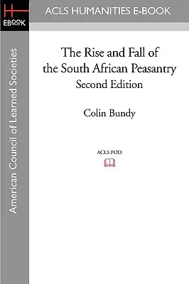 Vzestup a pád jihoafrického rolnictva druhé vydání - The Rise and Fall of the South African Peasantry Second Edition