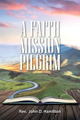 Poutník na misii víry - A Faith Mission Pilgrim