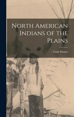 Severoameričtí indiáni z plání - North American Indians of the Plains