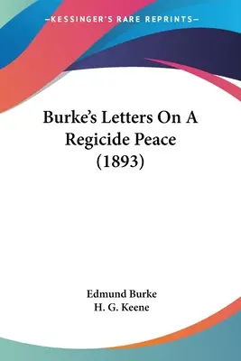 Burkovy dopisy o regicidním míru (1893) - Burke's Letters On A Regicide Peace (1893)