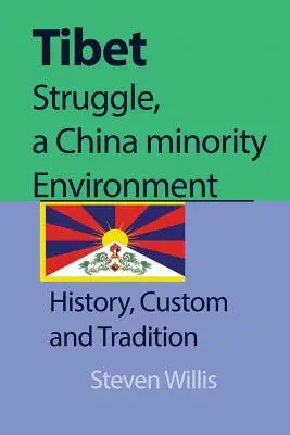 Boj o Tibet, čínská menšina Životní prostředí: Historie, zvyky a tradice - Tibet struggle, a China minority Environment: History, Custom and Tradition