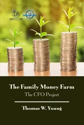 Rodinná farma na peníze: Projekt finančního ředitele - The Family Money Farm: The CFO Project
