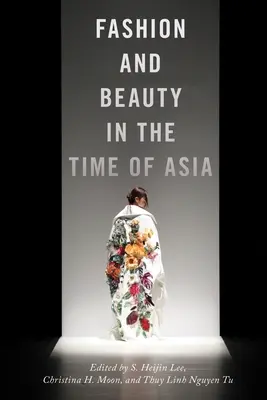 Móda a krása v době Asie - Fashion and Beauty in the Time of Asia