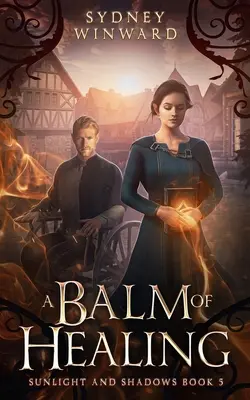 Léčivý balzám: Fantasy román pro vozíčkáře - A Balm of Healing: A Wheelchair Fantasy Romance