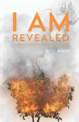 Jsem zjeven: Poznávání Boha jménem: Známý Bůh - I Am Revealed: Knowing God on a First-Name Basis