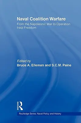 Námořní koaliční válka: Od napoleonské války po operaci Irácká svoboda - Naval Coalition Warfare: From the Napoleonic War to Operation Iraqi Freedom