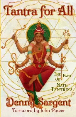 Tantra pro všechny: Cesta Nath Tantriky - Tantra for All: The Path of Nath Tantrika
