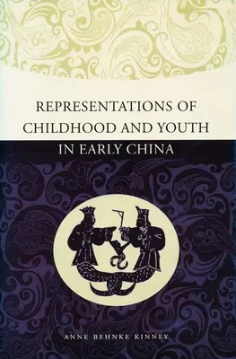 Zobrazení dětství a mládí v rané Číně - Representations of Childhood and Youth in Early China