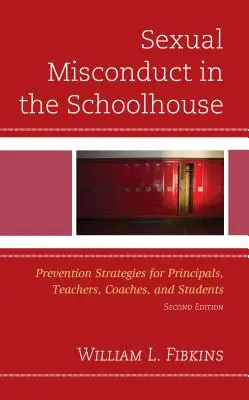 Sexuální delikty ve škole: Srovnání: Strategie prevence pro ředitele, učitele, trenéry a studenty - Sexual Misconduct in the Schoolhouse: Prevention Strategies for Principals, Teachers, Coaches, and Students