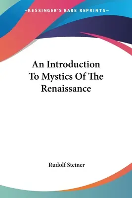 Úvod do mystiky renesance - An Introduction To Mystics Of The Renaissance