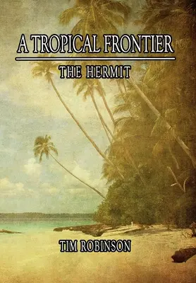 Tropická hranice: Poustevník - A Tropical Frontier: The Hermit