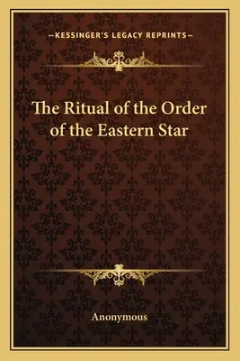 Rituál Řádu východní hvězdy - The Ritual of the Order of the Eastern Star