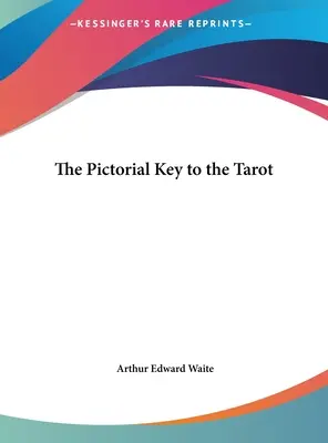 Obrázkový klíč k tarotu - The Pictorial Key to the Tarot