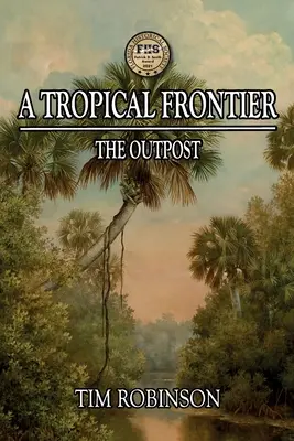 Tropická hranice: Výsadek - A Tropical Frontier: The Outpost
