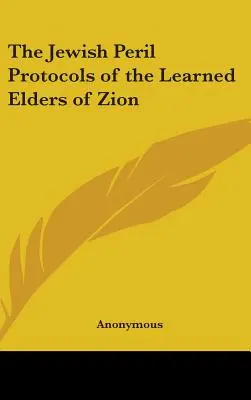 Židovské nebezpečí Protokoly učených sionských mudrců - The Jewish Peril Protocols of the Learned Elders of Zion