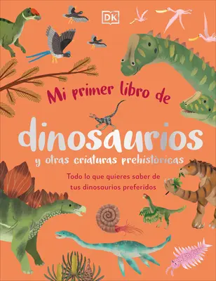 Mi Primer Libro de Dinosaurios Y Otras Criaturas Prehistricas (Kniha na dobrou noc o dinosaurech a jiném prehistorickém životě) - Mi Primer Libro de Dinosaurios Y Otras Criaturas Prehistricas (the Bedtime Book of Dinosaurs and Other Prehistoric Life)