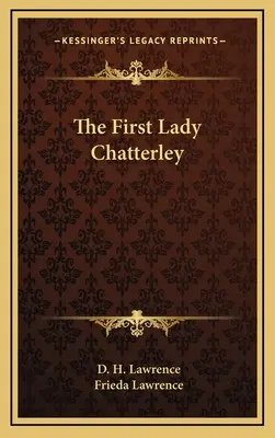 První lady Chatterleyová - The First Lady Chatterley