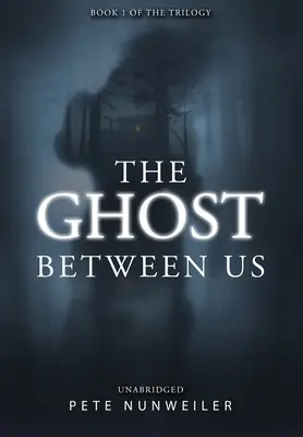 Duch mezi námi: Unabridged - The Ghost Between Us: Unabridged