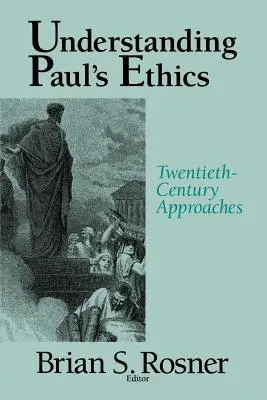 Porozumět Pavlově etice: Přístupy dvacátého století - Understanding Paul's Ethics: Twentieth Century Approaches