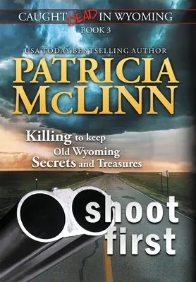 Střílejte první (Caught Dead In Wyoming, Book 3) - Shoot First (Caught Dead In Wyoming, Book 3)