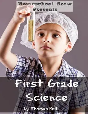 Přírodověda pro první stupeň: (pro domácí školu nebo extra praxi) - First Grade Science: For Home School or Extra Practice