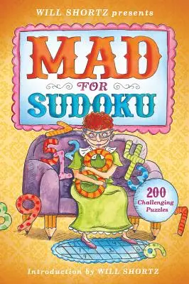 Will Shortz představuje Šílenství sudoku: 200 náročných hádanek - Will Shortz Presents Mad for Sudoku: 200 Challenging Puzzles
