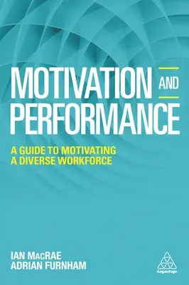 Motivace a výkonnost: Průvodce motivací různorodých pracovníků - Motivation and Performance: A Guide to Motivating a Diverse Workforce