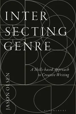 Prolínání žánrů: Přístup k tvůrčímu psaní založený na dovednostech - Intersecting Genre: A Skills-based Approach to Creative Writing