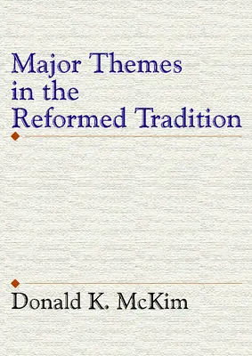 Hlavní témata reformované tradice - Major Themes in the Reformed Tradition