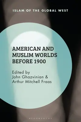 Americký a muslimský svět před rokem 1900 - American and Muslim Worlds Before 1900