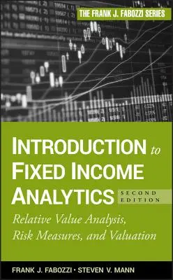 Úvod do analýzy pevných výnosů: Analýza relativní hodnoty, měření rizika a oceňování. - Introduction to Fixed Income Analytics: Relative Value Analysis, Risk Measures and Valuation
