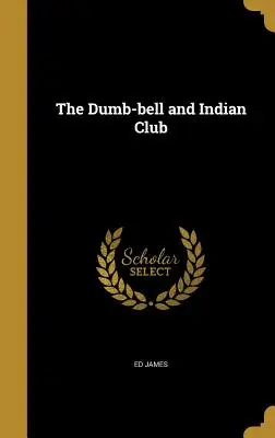 Klub hloupých a indiánů - The Dumb-bell and Indian Club