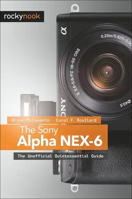 Sony Alpha NEX-6: neoficiální průvodce Quintessential Guide - The Sony Alpha NEX-6: The Unofficial Quintessential Guide