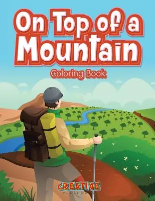 Na vrcholu hory Omalovánky - On Top of a Mountain Coloring Book