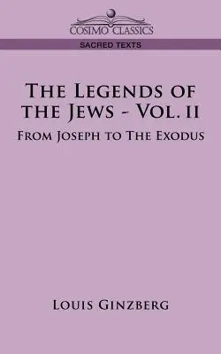 Legendy o Židech - II. díl: Od Josefa po exodus - The Legends of the Jews - Vol. II: From Joseph to the Exodus