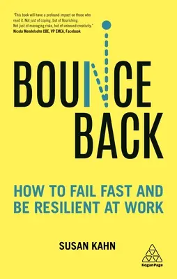 Odrazit se ode dna: Jak rychle selhat a být odolný v práci - Bounce Back: How to Fail Fast and Be Resilient at Work