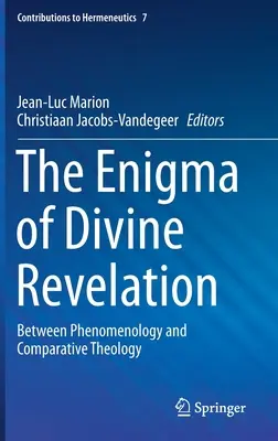 Záhada Božího zjevení: Mezi fenomenologií a srovnávací teologií - The Enigma of Divine Revelation: Between Phenomenology and Comparative Theology