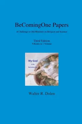 Dokumenty BeComing-One: Výzva starým názorům na náboženství a vědu - BeComing-One Papers: A Challenge to Old Mindsets on Religion and Science