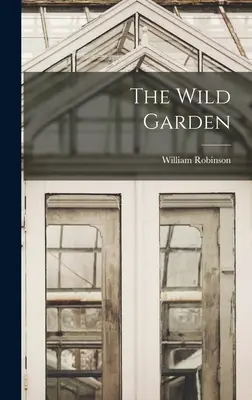 The Wild Garden (Divoká zahrada) - The Wild Garden