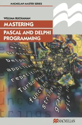 Zvládnutí programování v Pascalu a Delphi - Mastering Pascal and Delphi Programming