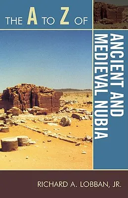 Od A do Z starověké a středověké Núbie - The A to Z of Ancient and Medieval Nubia