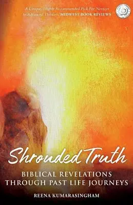Zahalená pravda: Biblická zjevení prostřednictvím cest minulým životem - Shrouded Truth: Biblical Revelations Through Past Life Journeys