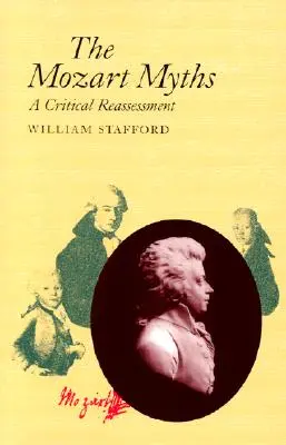 Mozartovy mýty: Kritické přehodnocení - The Mozart Myths: A Critical Reassessment