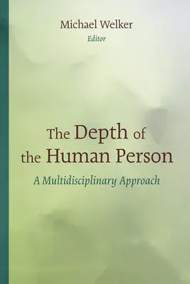 Hloubka lidské osoby: Multidisciplinární přístup - Depth of the Human Person: A Multidisciplinary Approach