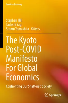 Kjótský postkovidový manifest pro globální ekonomiku: Vstříc naší rozvrácené společnosti - The Kyoto Post-Covid Manifesto for Global Economics: Confronting Our Shattered Society