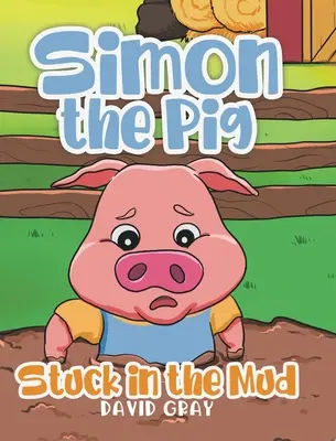 Prase Simon: Uvízl v bahně - Simon the Pig: Stuck in the Mud