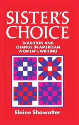 Sestřina volba: tradice a změny v americké ženské literatuře - Sister's Choice: Traditions and Change in American Women's Writing