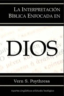 La Interpretacin Bblica Enfocada en Dios